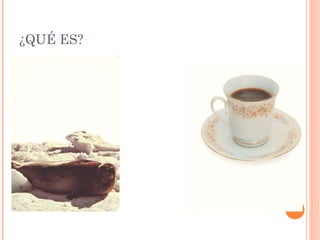 ¿QUÉ ES?
