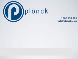 1300 713 559
info@plonck.com
 