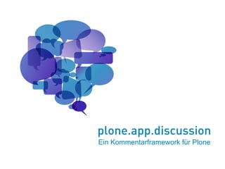 plone.app.discussion
Ein Kommentarframework für Plone
 