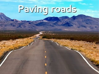 Paving roadsPaving roads
 