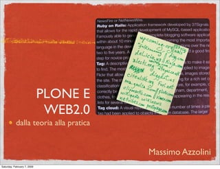PLONE E
                              WEB2.0
           dalla teoria alla pratica


                                       Massimo Azzolini
Saturday, February 7, 2009
 