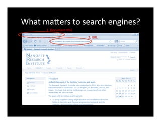 What	
  maXers	
  to	
  search	
  engines?	
  
1.	
  Document	
  4tle	
  
2.	
  URL	
  
 