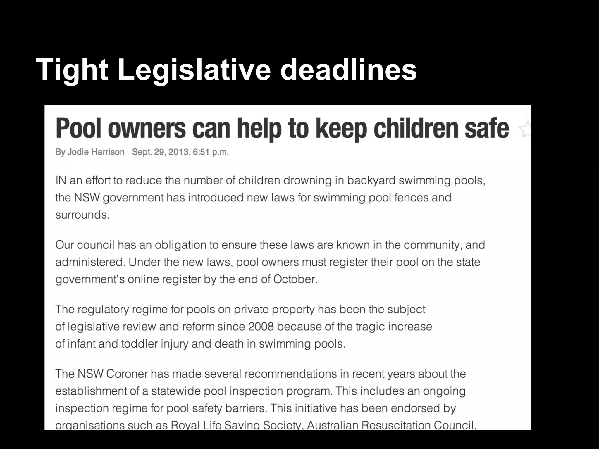 Tight Legislative deadlines
 
