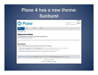 Plone 4 has a new theme:
        Sunburst
 