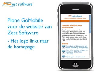 Plone GoMobile
voor de website van
Zest Software
- Het logo linkt naar
de homepage
 