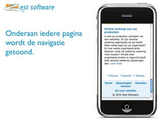 Onderaan iedere pagina
wordt de navigatie
getoond.
 