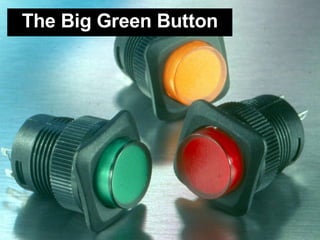 The Big Green Button 
