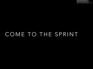 COME TO THE SPRINT
 