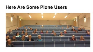 Here Are Some Plone Users 
 