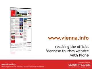 www.vienna.info
     realising the official
Viennese tourism website
               with Plone
 