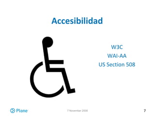 Accesibilidad
W3C
WAI-AA
US Section 508
77 November 2008
 
