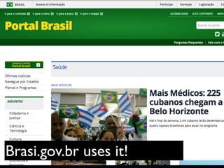 Brasi.gov.br uses it!