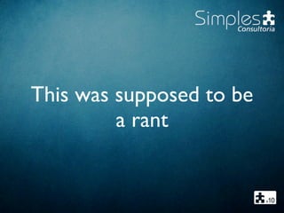 This was supposed to be
a rant