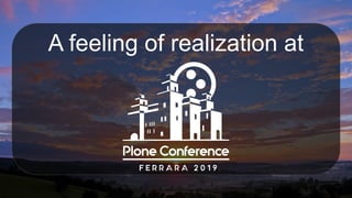 A feeling of realization at
 