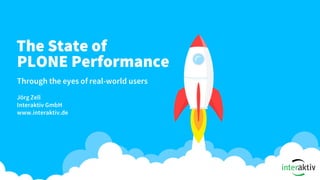 The State of
PLONE Performance
 