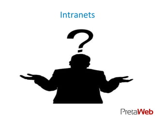 Intranets
 