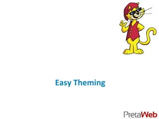 Easy Theming
 
