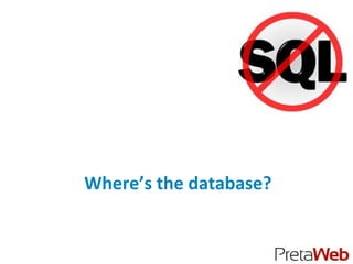 Where’s the database?
 