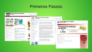 Primeiros Passos
 