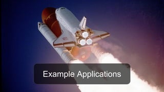 Example Applications
 