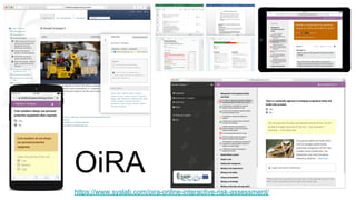 OiRA
https://www.syslab.com/oira-online-interactive-risk-assessment/
 