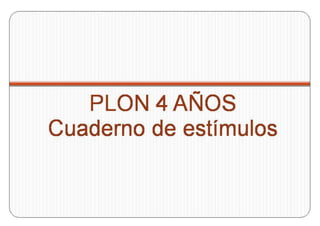 Plon r  cuaderno de estímulos