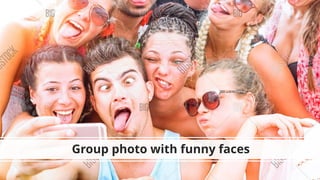 Group photo with funny faces
 
