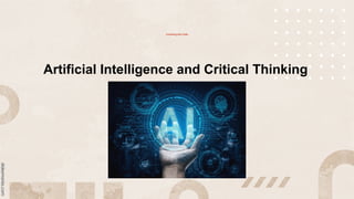Cracking the Code
Artificial Intelligence and Critical Thinking
 