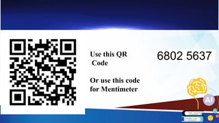 Use this QR
Code
Or use this code
for Mentimeter
6802 5637
 