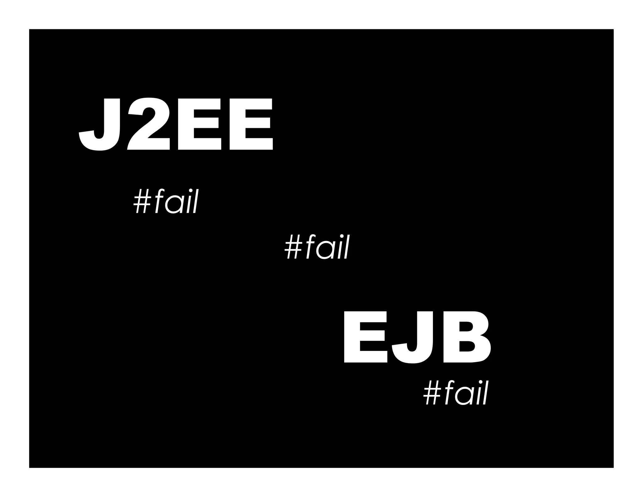 J2EE #fail #fail EJB #fail 