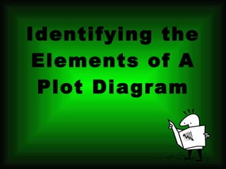Identifying the Elements of A Plot Diagram 