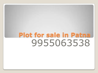 Plot for sale in Patna
   9955063538
 