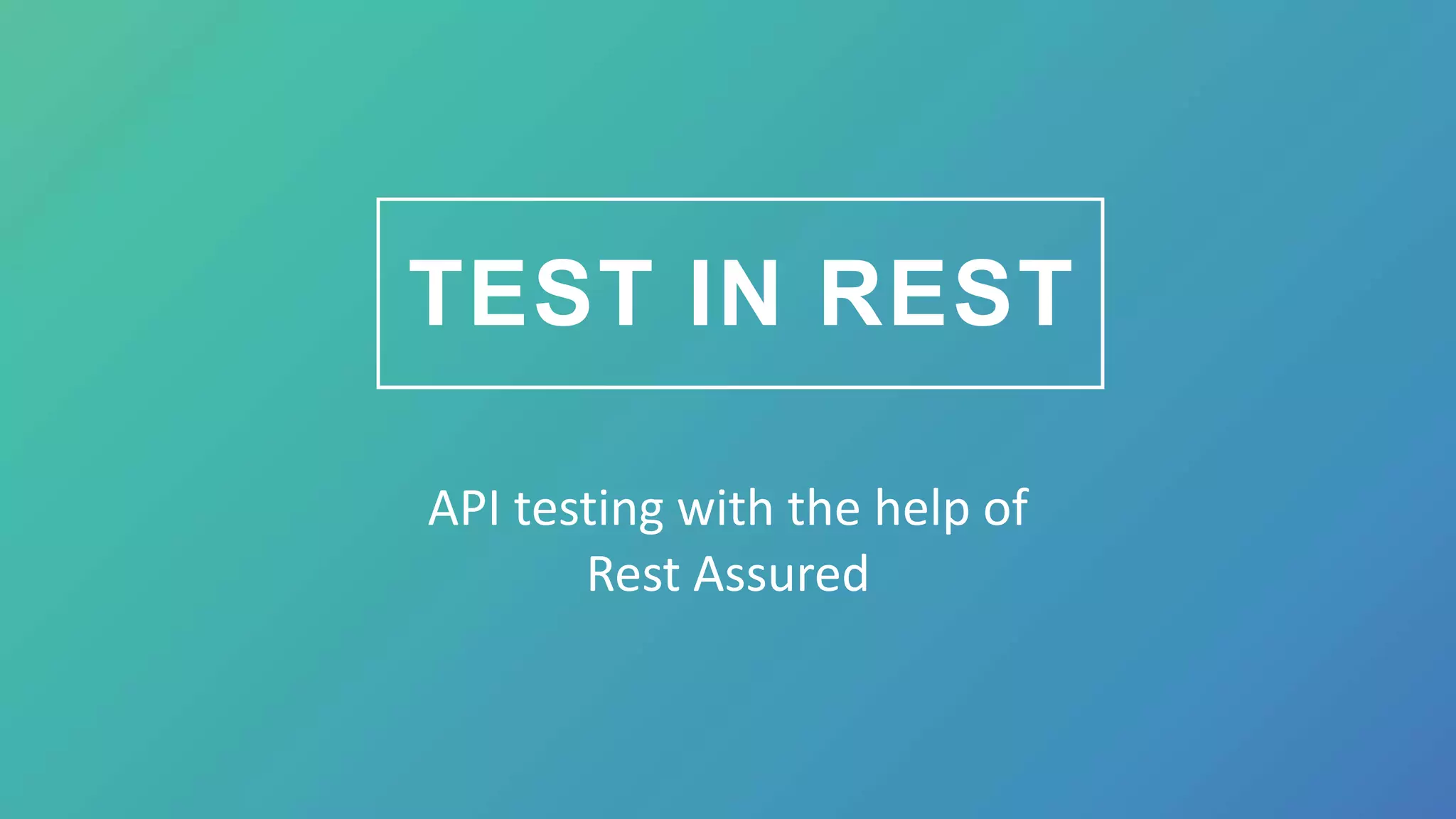 API testing with the help of Rest Assured | PPTX