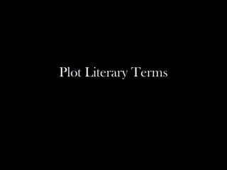 Plot Literary Terms
 