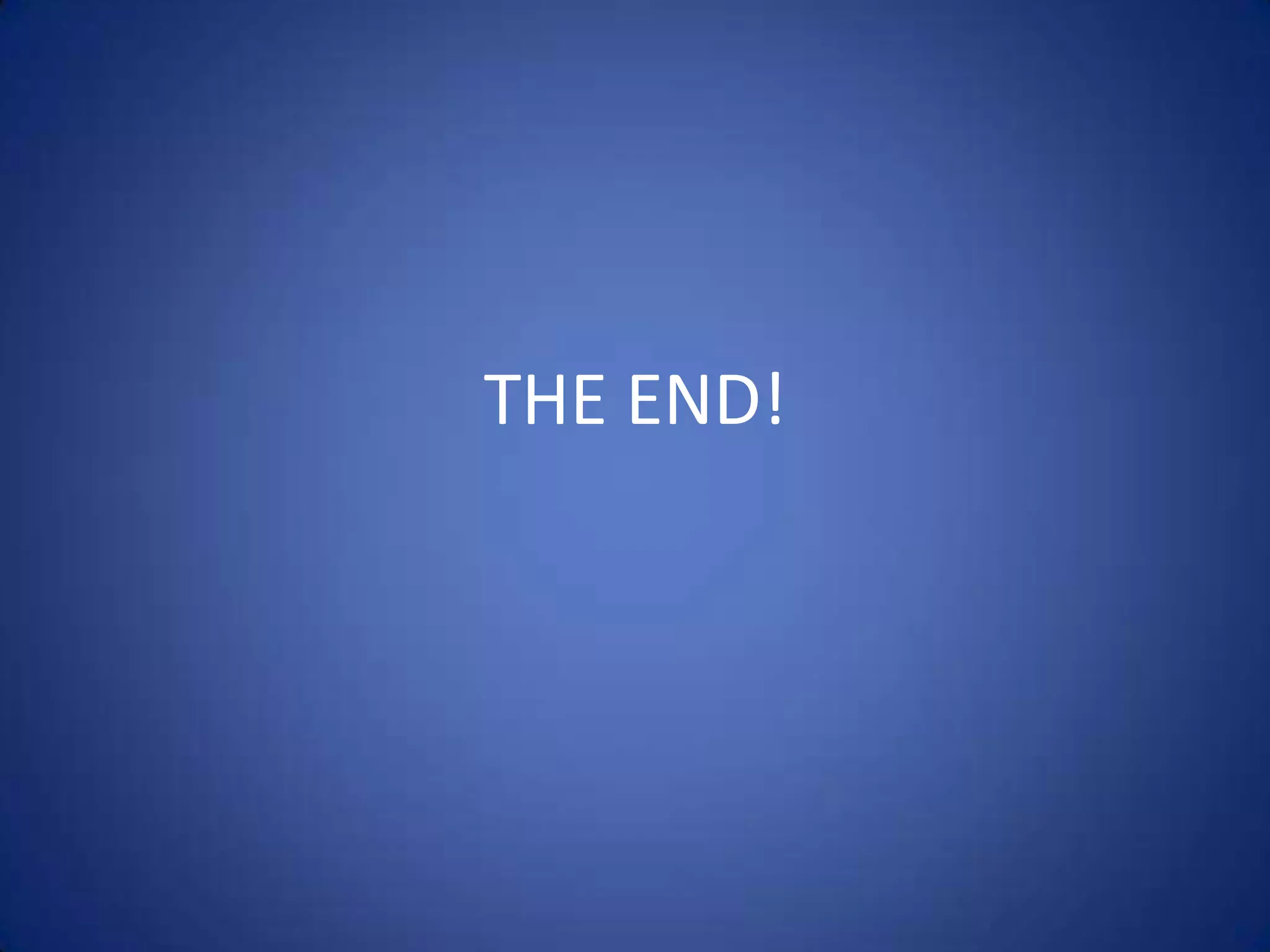 THE END!