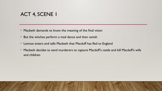 MACBETH Plot Summary- Act 4, Scenes 1-3.pptx