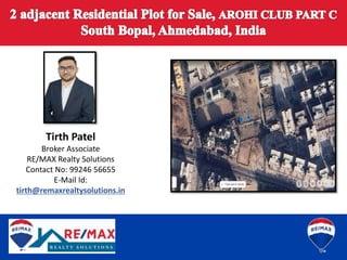 Tirth Patel
Broker Associate
RE/MAX Realty Solutions
Contact No: 99246 56655
E-Mail Id:
tirth@remaxrealtysolutions.in
 