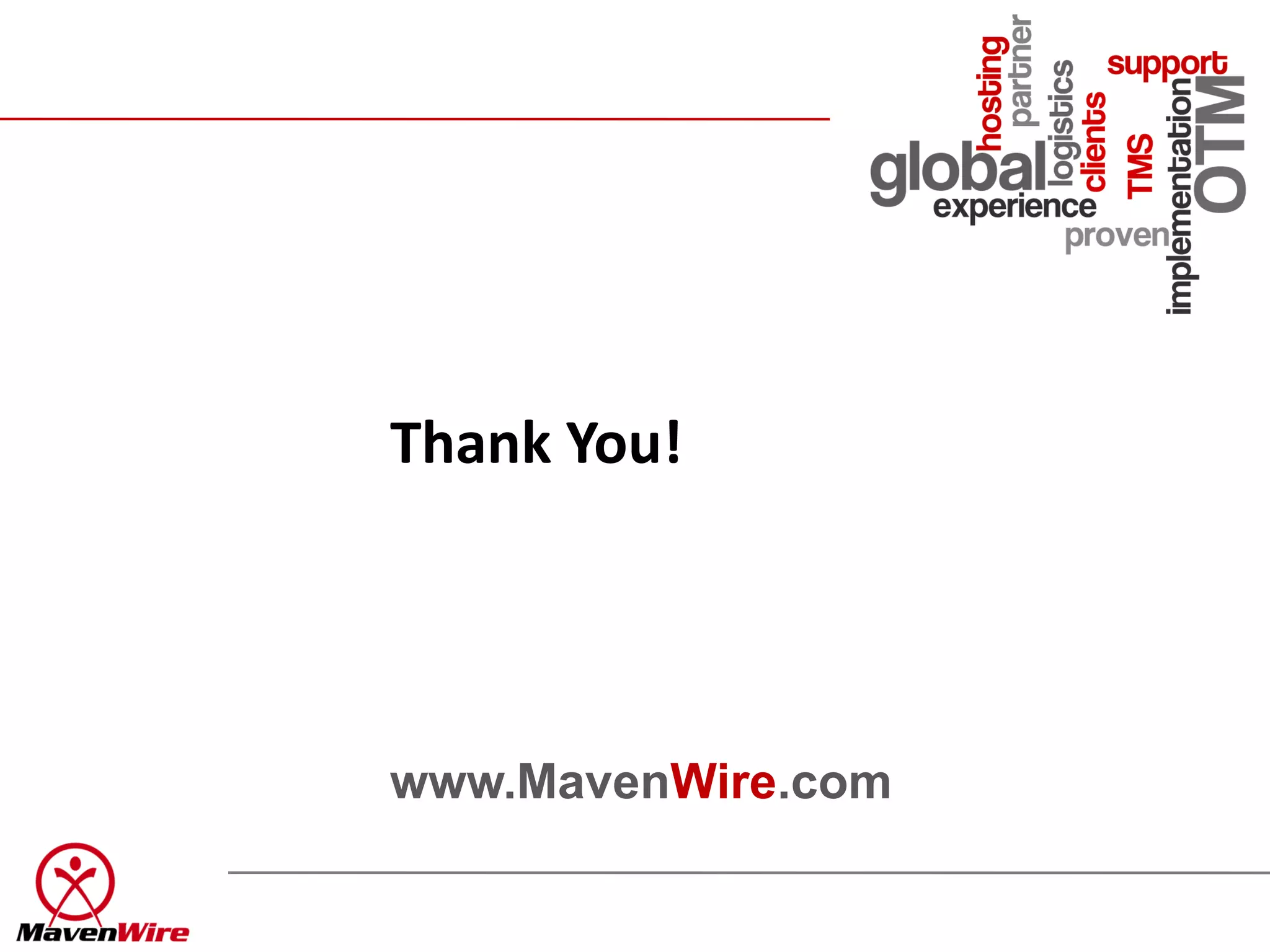Thank You!




www.MavenWire.com
 