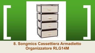 8. Songmics Cassettiera Armadietto
Organizzatore RLG14M
 