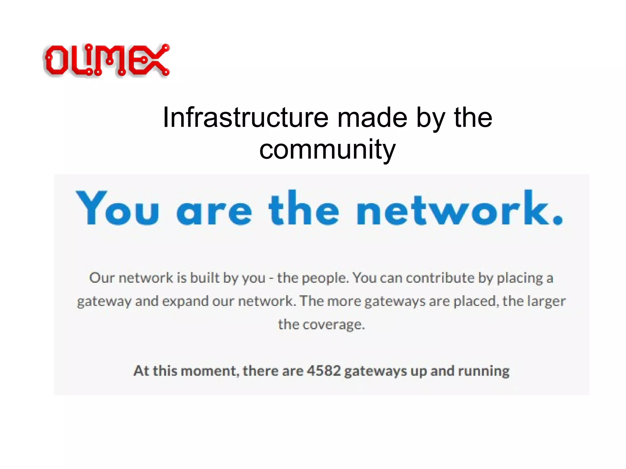 Infrastructure made by the
community
 