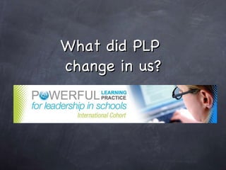 What did PLP change in us?