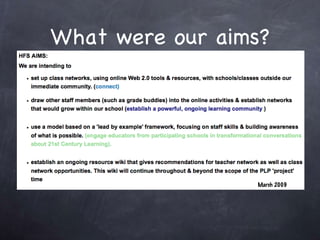 What were our aims? March 2009
