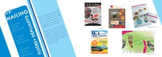 >> ILING
                                                                                            eau
                                                                                       ouv
                                                                              ’ un n            os
                                                                        nt d              à v
                                                                 eme
                                                          lanc                  stiné



 MA
                                                    tes,                    De                     g
                                             uver                                            ailin




                      NTS
                                        es o                 tion
                                                                    s…                  e m
                                   Port                    o                   li c, l               n
                                                  prom                  pub                    ur u
                                           u it,               ra nd                 iqu er s
                                    prod               au g                 mun                 édu
                                                                                                      ire
                                           nt s ou               e    com               t de s
                                      clie              et d                      if es
                                                                           ject                    .
 >> ING                                    us    perm
                                                                is.  L’ob             prop
                                                                                             osée




                   IA
                                        vo                réc
       L                                                                      ffre
  MAI RS
                                                   ge p                 à l’o
                                          m essa              g râce                                    plia
                                                                                                             nt
                                                      ible                                       e dé
   F LY E I A N T S
                                            votr
                                                  ec                                        u, l               ns                                                 Dépliant 4 pages
                                                                                       nten              atio



                          ÉPL
                                                                              n co                form
                                                                                                                            Mailing
                                                                        s so                es in               its
          L                                                       dan                                     rodu
    DÉP
                                                                                       er d
                                                       é toffé               d  onn                es p
                                                 Plus                  our                  es, d           lisé
                                                                                                                  en                                        ux
                                                                 ut p                  rvic
                                                                                                                                                       ca
                                                                                                                                                  s lo
                                                          onç                   s se               n t réa            t
                                                                                                                                             No
                                                   est c                 r de
                                                                                                                                         •

                                                                   s su                      eme                 nt e                 ••


      >> ING            D                            déta
                                                            illée
                                                                       rifs…
                                                                                  Gén
                                                                                        éral
                                                                                              ant
                                                                                                   e st p
                                                                                                           rése
                                                                                                                 es p
                                                                                                                       ar
             L
        MAI RS
                                                                 s ta                    épli              giqu
                                                      ou d
                                                               e                   le d              raté
                                                                         lets,                 ts st
                                                                  3 vo                    droi
                                    RS•
         F LY E I A N T S
                                                         2 ou                       s en
                                                                           à de
                                                                  ri bué                 ble.
                                                           dist                     e ci
               L
          DÉP                                                         ort  à un
                                                              rapp
                               LY E
            >> ING
                   L
              MAI RS
               F LY E I A N T S
                             F


                  ÉPL
                                                                                                                                                                 Dépliant 3 volets
 