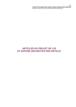 47
           Projet de loi de règlement des comptes et rapport de gestion pour l’année 2010
           ARTICLES DU PROJET DE LOI ET EXPOSE DES MOTIFS PAR ARTICLE




    ARTICLES DU PROJET DE LOI
ET EXPOSÉ DES MOTIFS PAR ARTICLE
 
