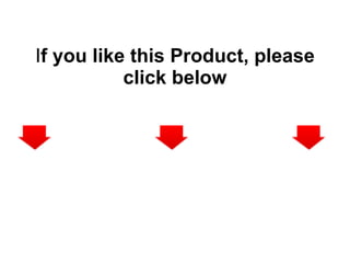 If you like this Product, please
           click below
 