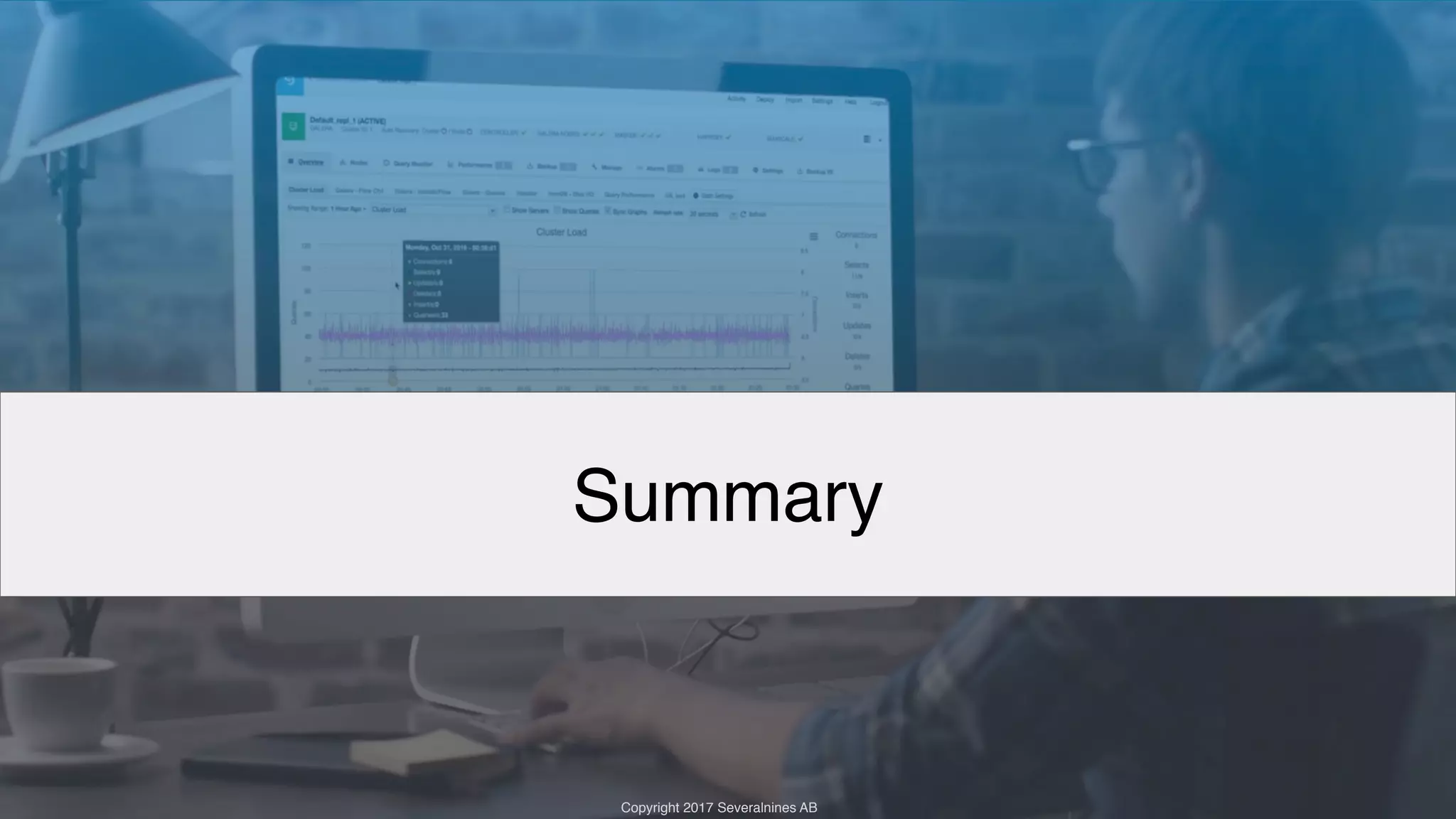 Copyright 2017 Severalnines AB Copyright 2017 Severalnines AB Summary 