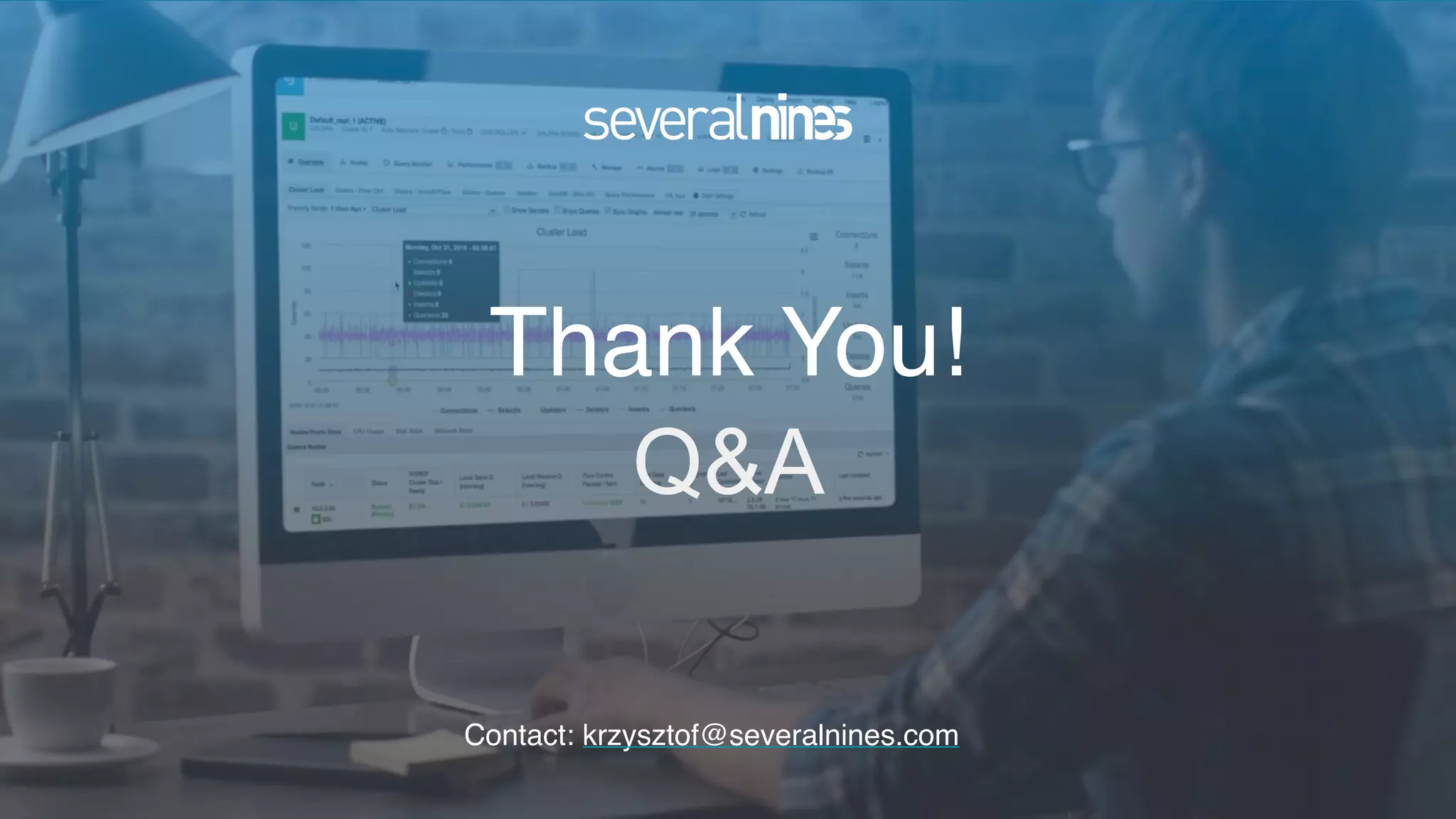 Copyright 2012 Severalnines AB Thank You! Contact: krzysztof@severalnines.com Q&A 