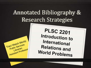 Annotated Bibliography &
  Research Strategies
 
