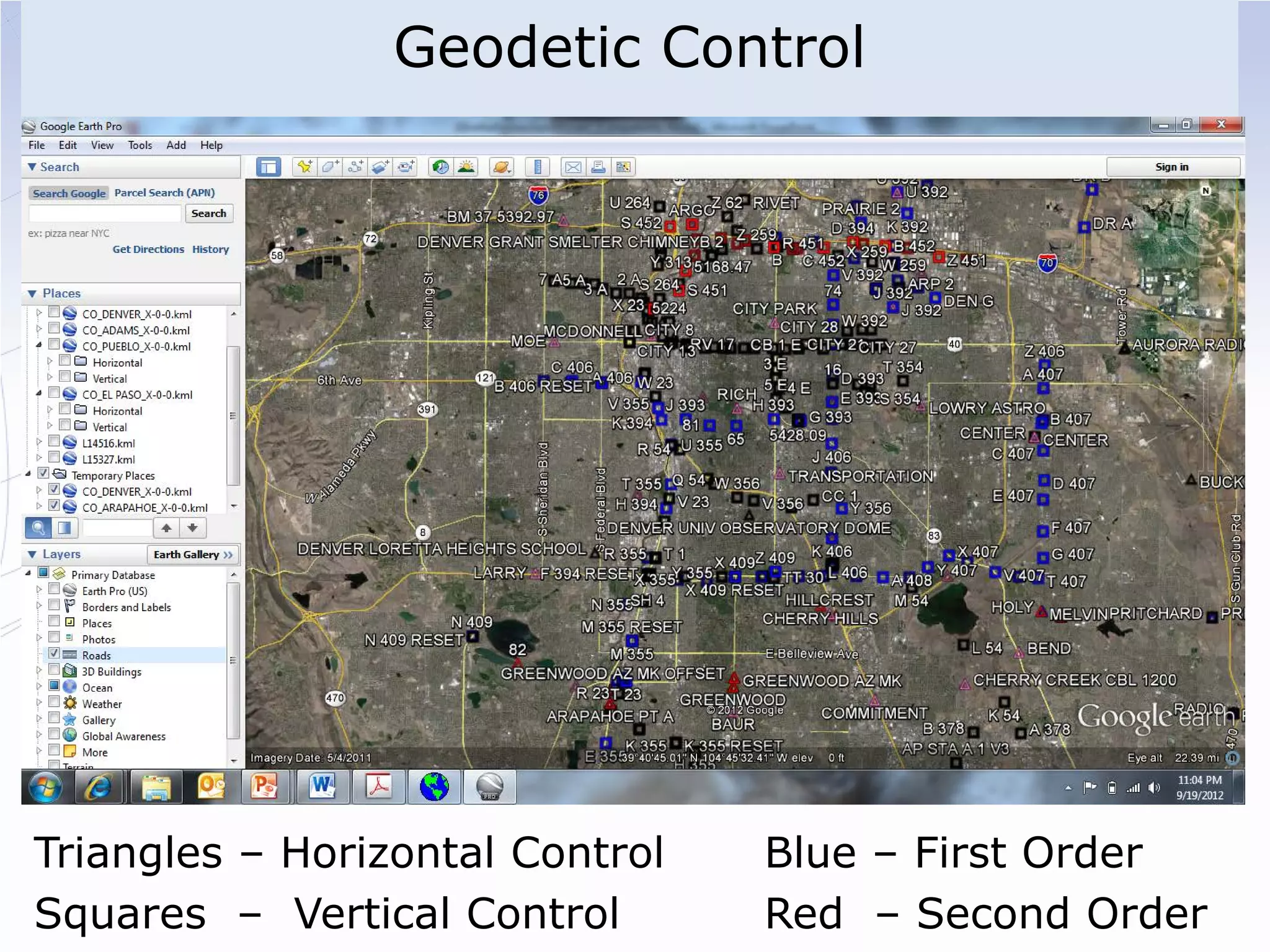 Geodetic Control




Triangles – Horizontal Control   Blue – First Order
Squares – Vertical Control       Red – Second Order
 