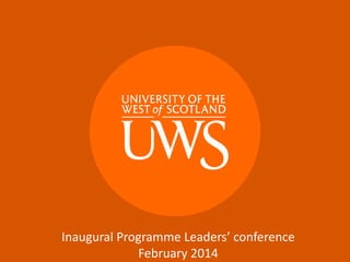 Inaugural Programme Leaders’ conference
February 2014

 